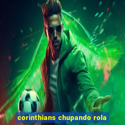 corinthians chupando rola